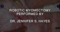 Dr. Hayes performing Robotic Myomectomy